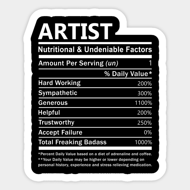 Artist Name T Shirt - Artist Nutritional and Undeniable Name Factors Gift Item Tee Sticker by nikitak4um